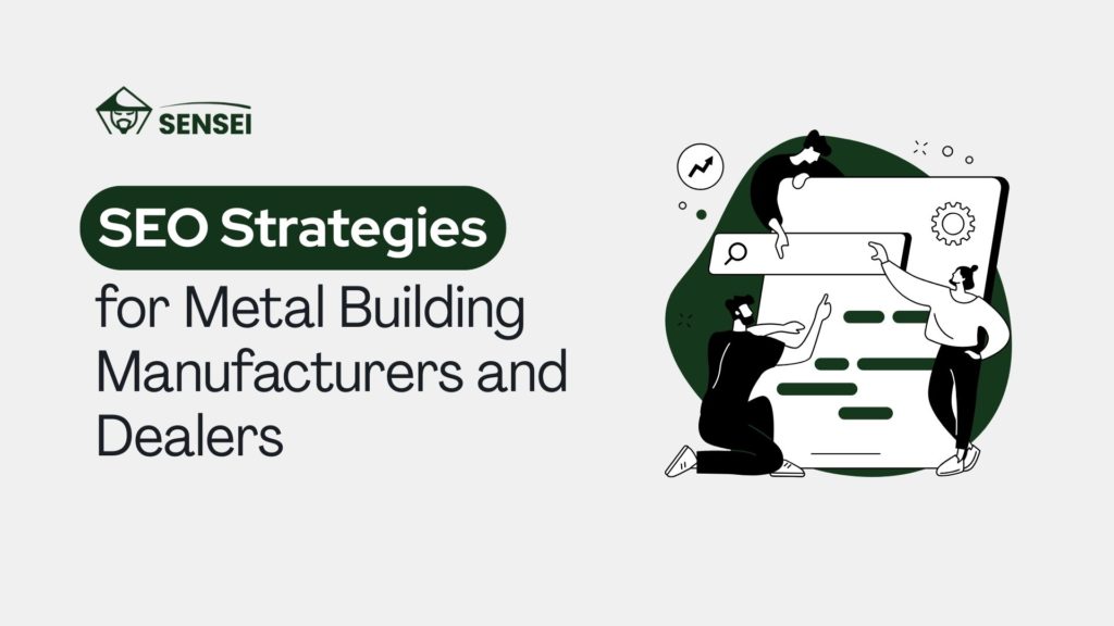 SEO Strategies for Metal Building Manufacturers and Dealers